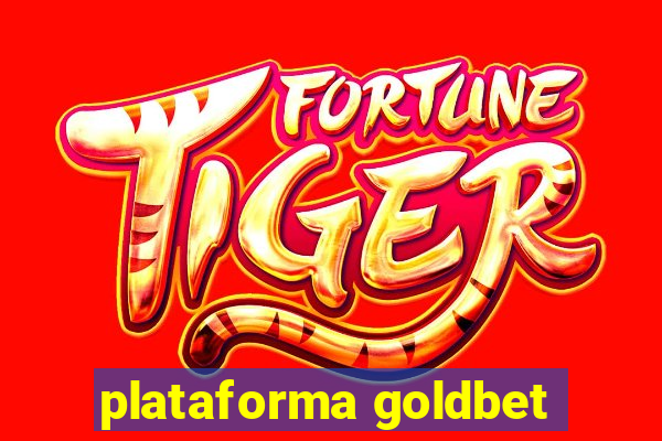 plataforma goldbet